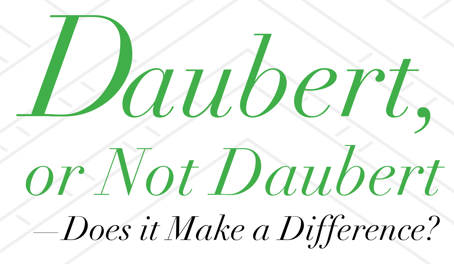 Testimony Daubert or Not Daubert