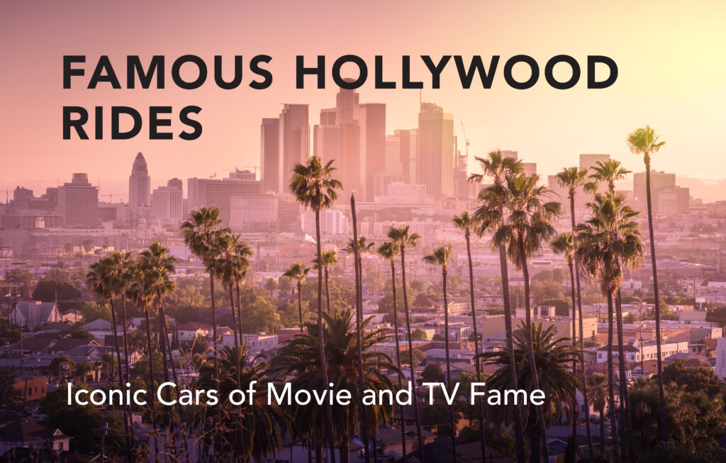 Famous Hollywood Rides - Iconic Cars of Movie and TV Fame | Vegas Legal ...
